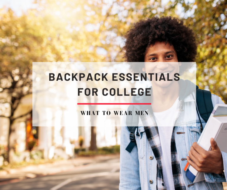 13 Backpack Essentials for College - Graduate Weighs in - What to Wear Men
