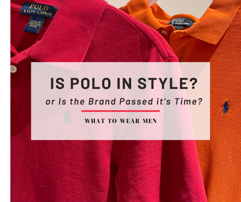 Is Polo Ralph Lauren in Style? or Is the Brand Timeless? - What to Wear Men