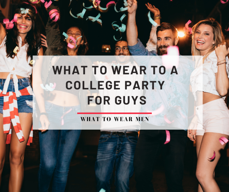 What To Wear To A College Party For Guys What to Wear Men