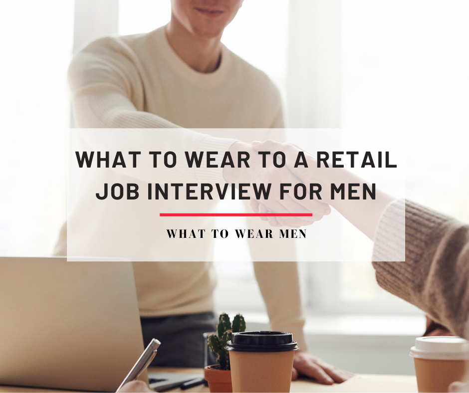 What to Wear to a Retail Job Interview for Men