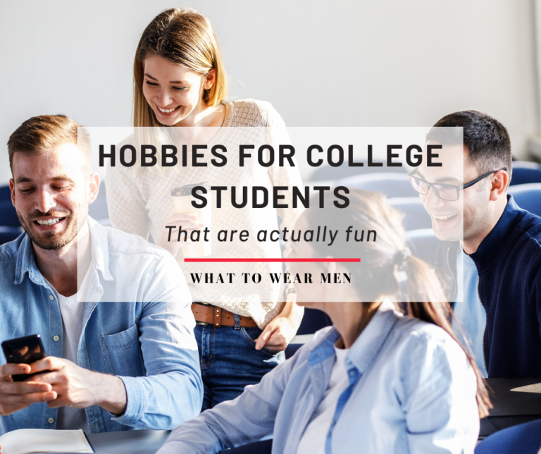 27 Hobbies for College Students that Are Actually Fun - What to Wear Men