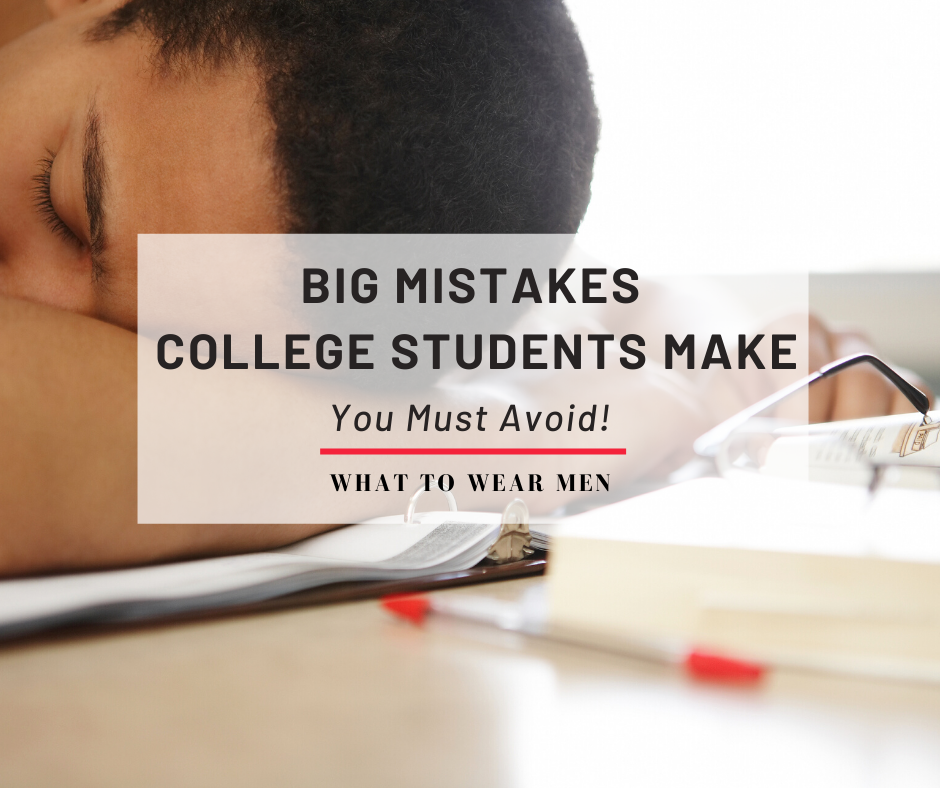 Big mistakes college students make