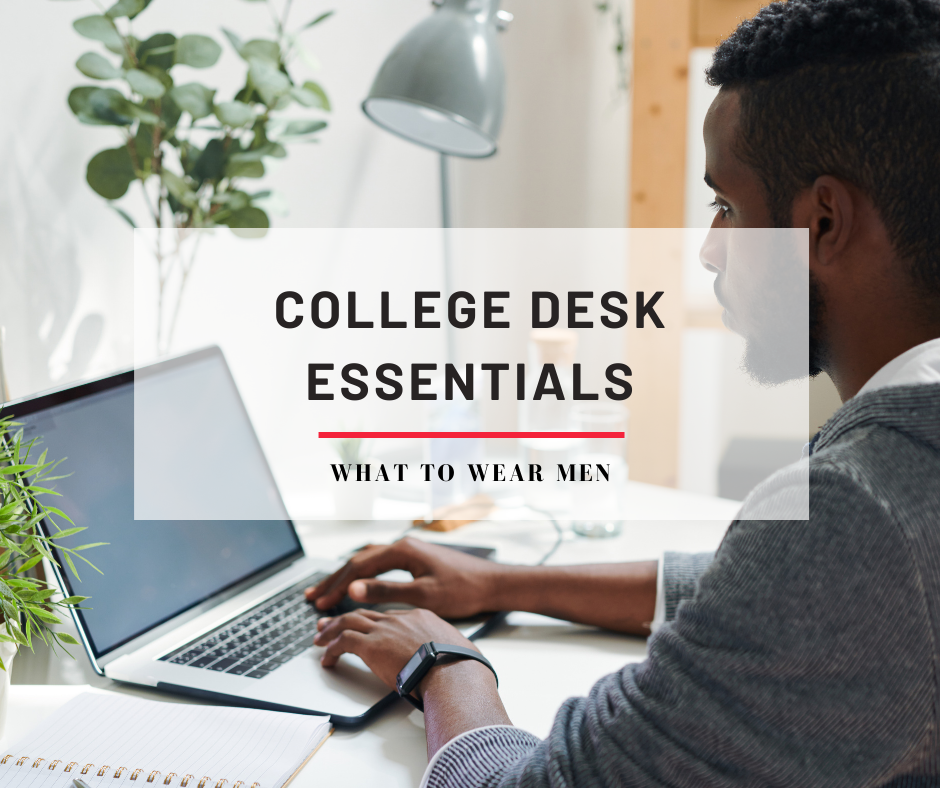 https://whattowearmen.com/wp-content/uploads/2022/01/college-desk-essentials.png