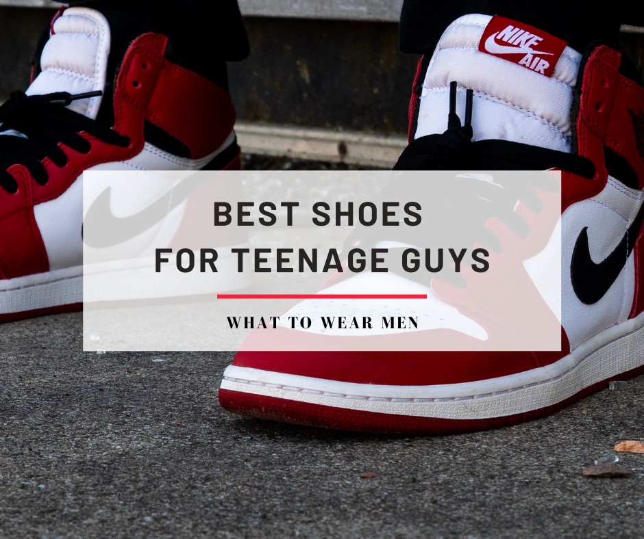 Best Shoes For High School Guys￼