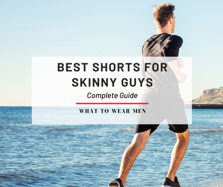 Best Shorts for Skinny Guys - Complete Guide - What to Wear Men
