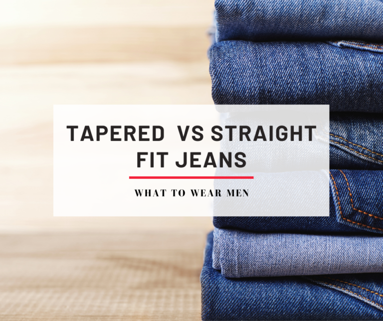Tapered Jeans Vs Straight Jeans - Complete Guide - What to Wear Men
