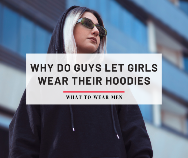 Why Do Guys Let Girls Wear Their Hoodies & What Does It Mean - What to ...