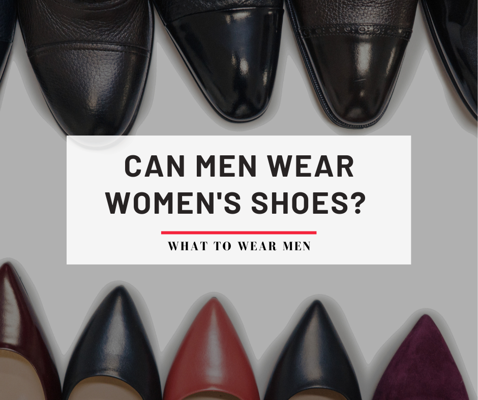 Can Men Wear Women's Shoes? Key Differences and What You Need to Know