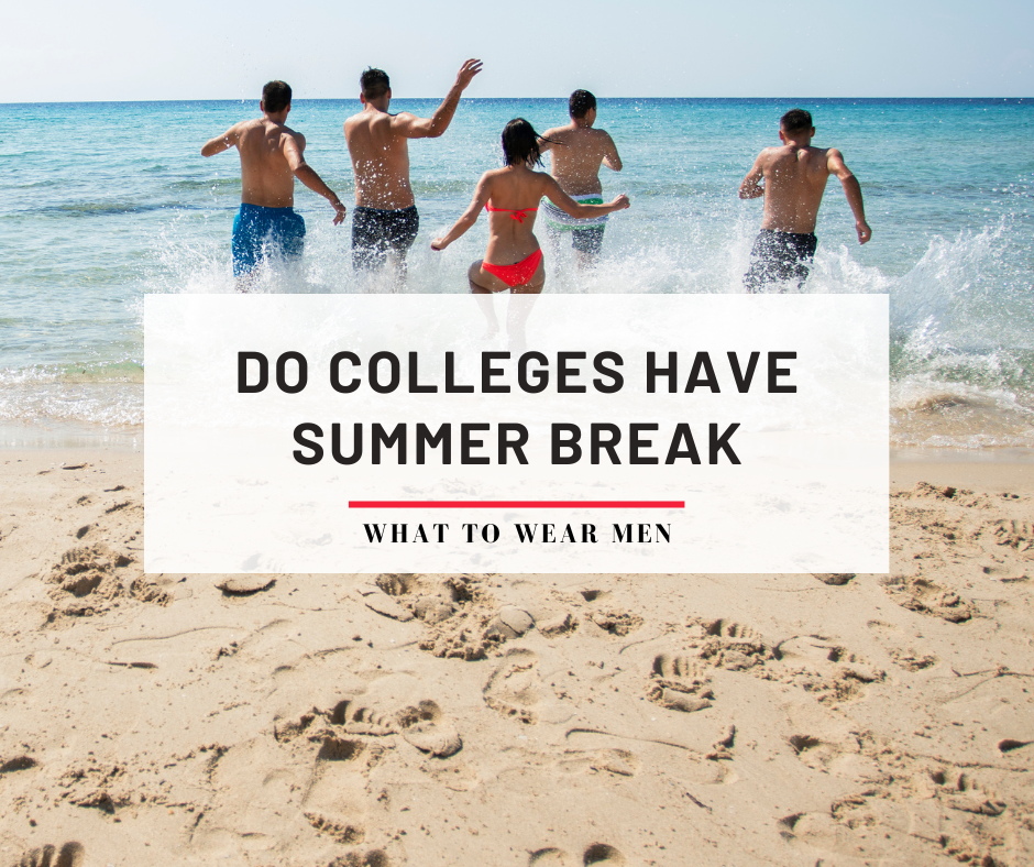 Do Colleges Have Summer Break