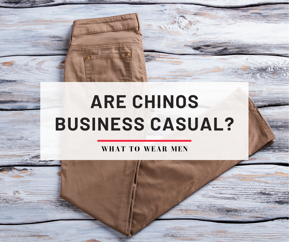 Are chinos business casual