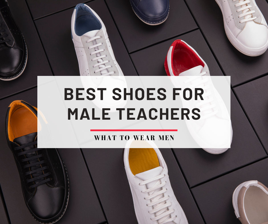 best shoes for male teachers