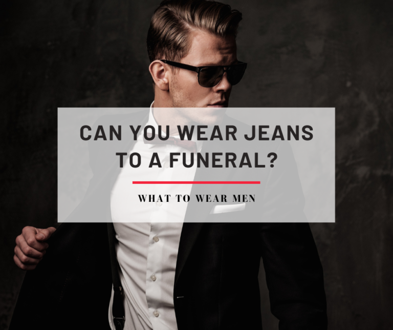 can-you-wear-jeans-to-a-funeral-clothing-guide-what-to-wear-men