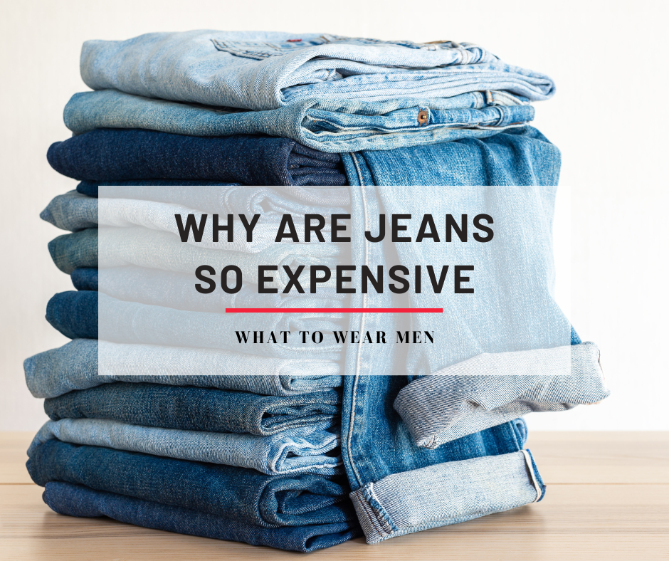 Why are jeans so expensive