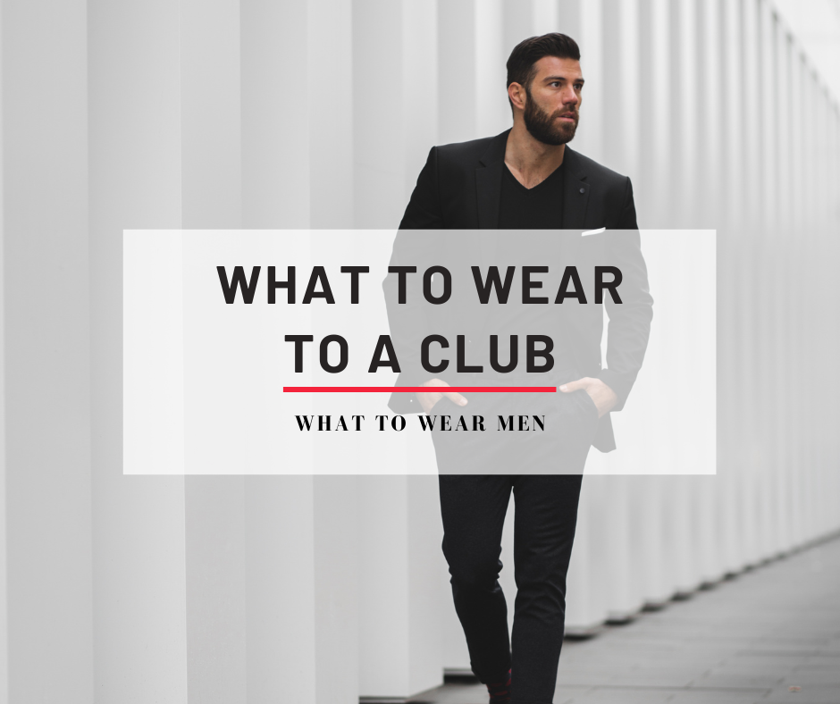 What to Wear to a Club