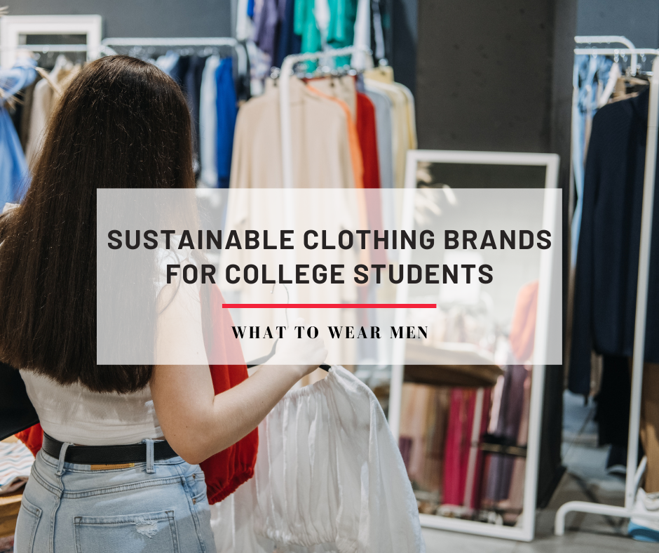 Best Sustainable Clothing Brands For College Students