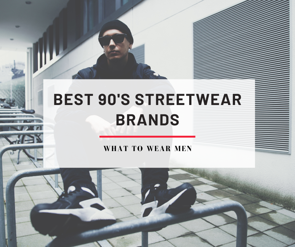 Best 90's Streetwear Brands